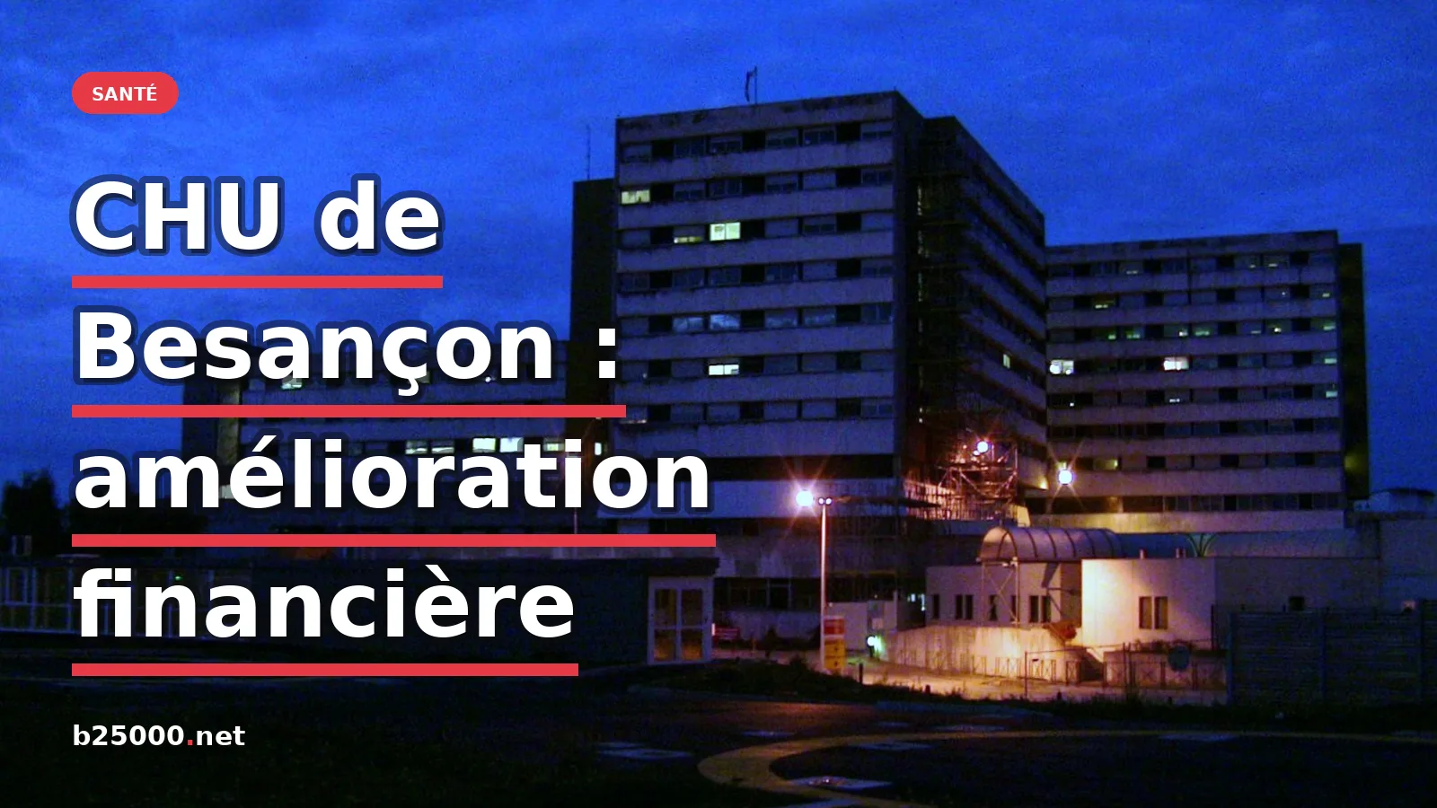 CHU de Besançon : une transition vers l'équilibre financier